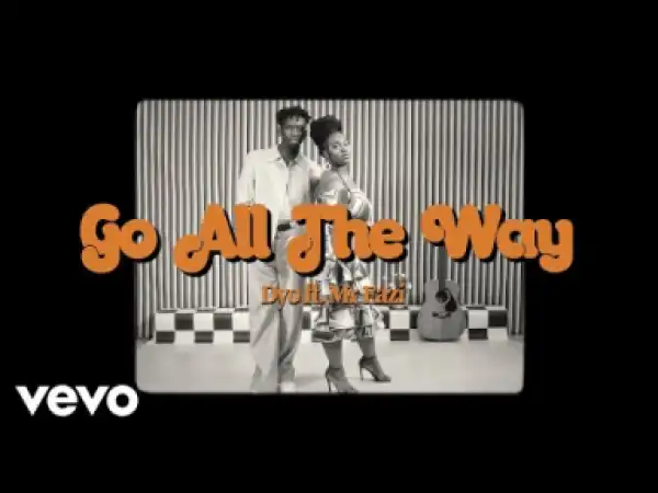 Dyo – Go All The Way Ft. Mr Eazi